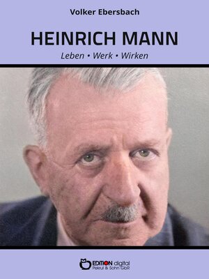 cover image of Heinrich Mann – Leben, Werk, Wirken